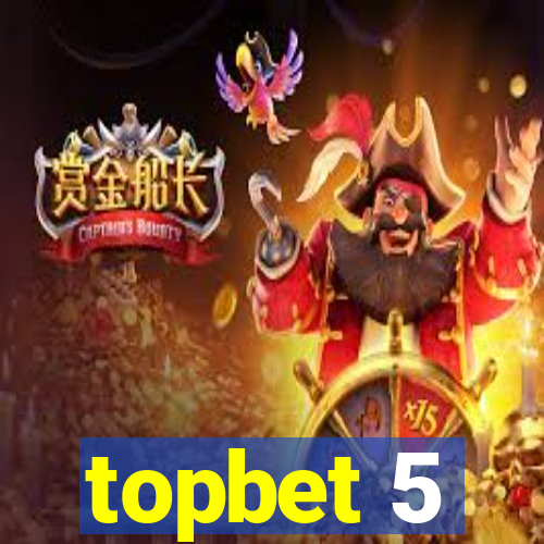 topbet 5